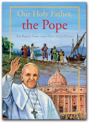 Our Holy Father, the Pope: The papacy from Saint Peter to the present