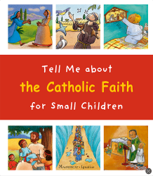 Tell me about the Catholic Faith for Small Children