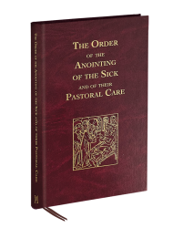 The Order of the Anointing of the Sick and of their Pastoral Care (Hardcover Regular-Sized Edition)