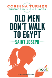 Old Men Don’t Walk to Egypt: Saint Joseph Apple Books
